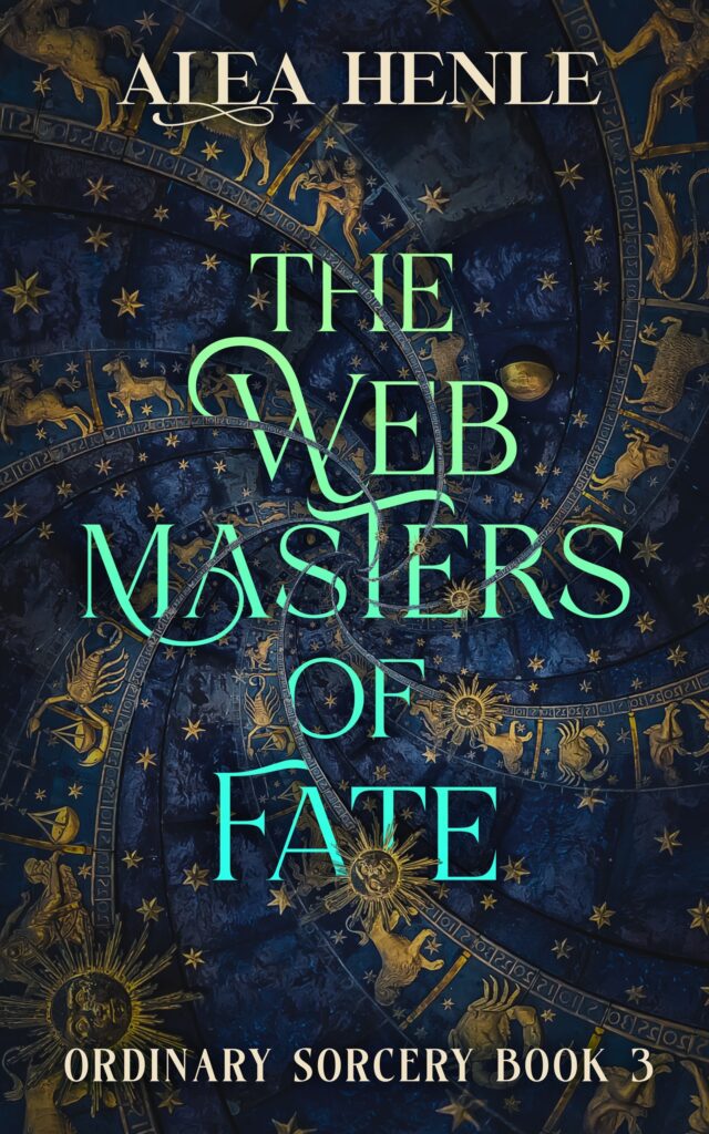 The Webmasters of Fate, Ordinary Sorcery book 3, by Alea Henle